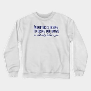 Below You Crewneck Sweatshirt